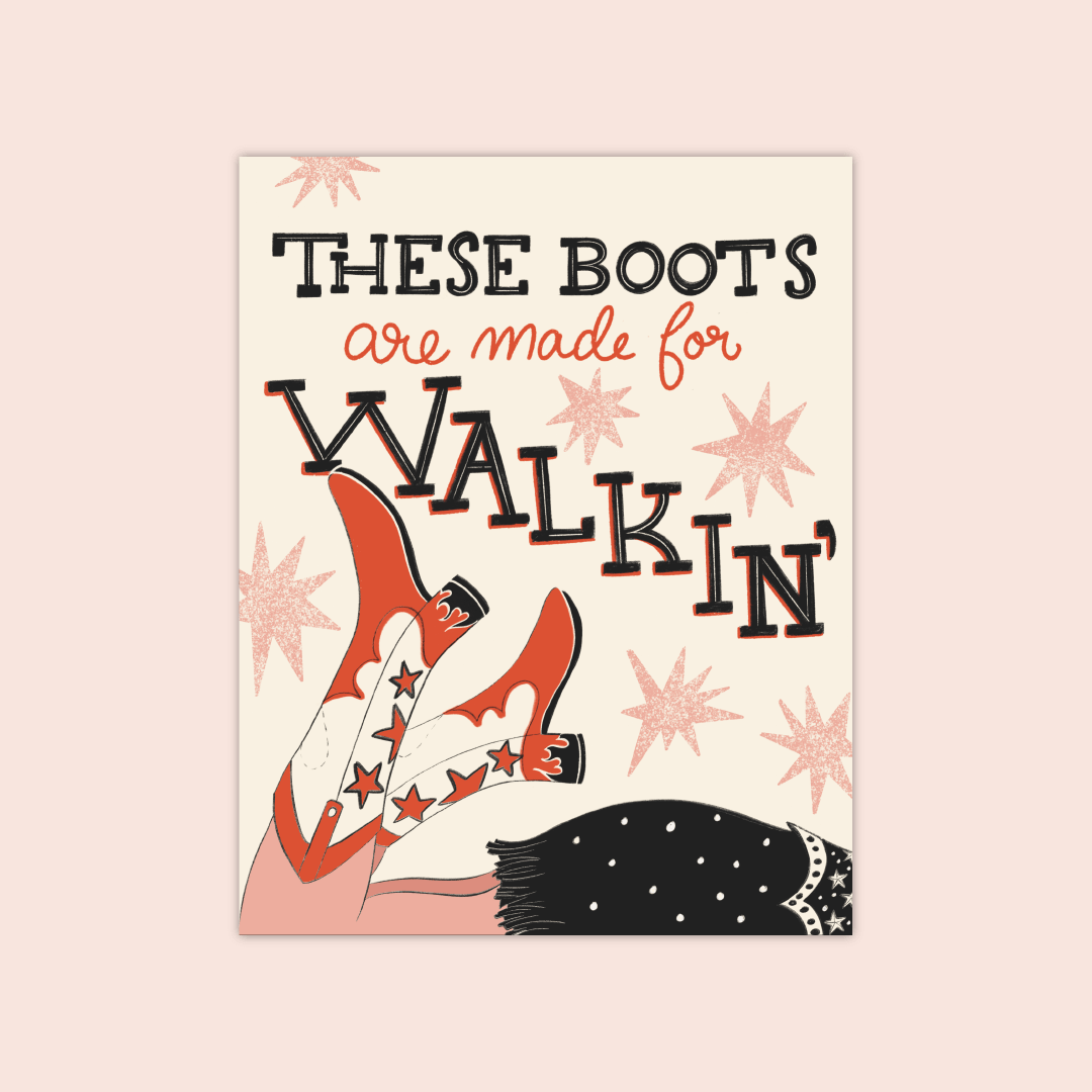 "These boots are made for walkin'" typography above a pair of red cowgirl boots.