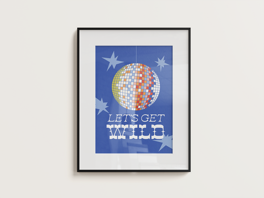 Disco ball above the words, "Let's Get Wild" in a fun font.