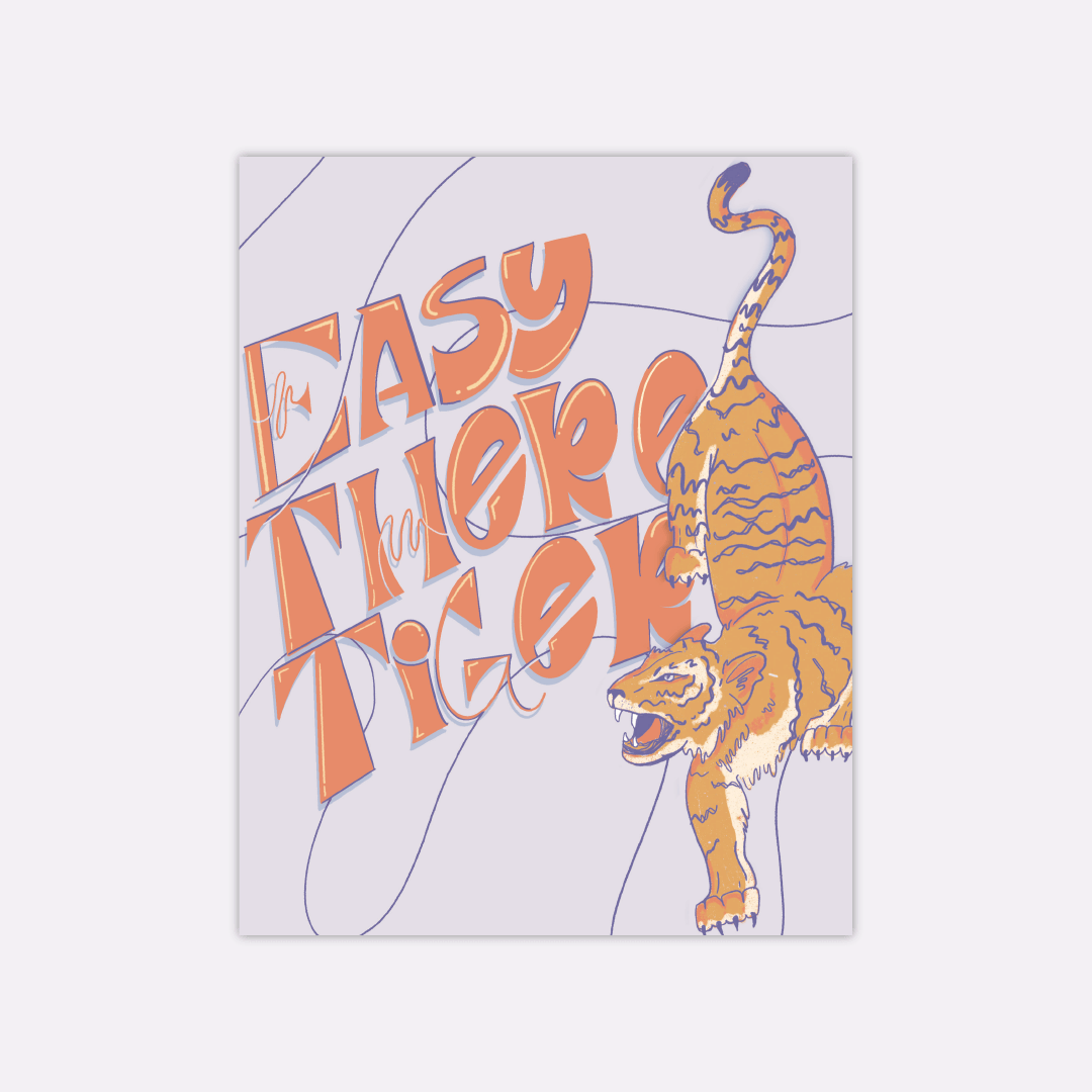 Easy There Tiger Art Print