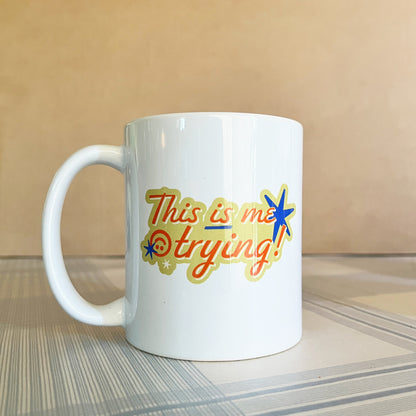 I'm Trying! Ceramic Mug