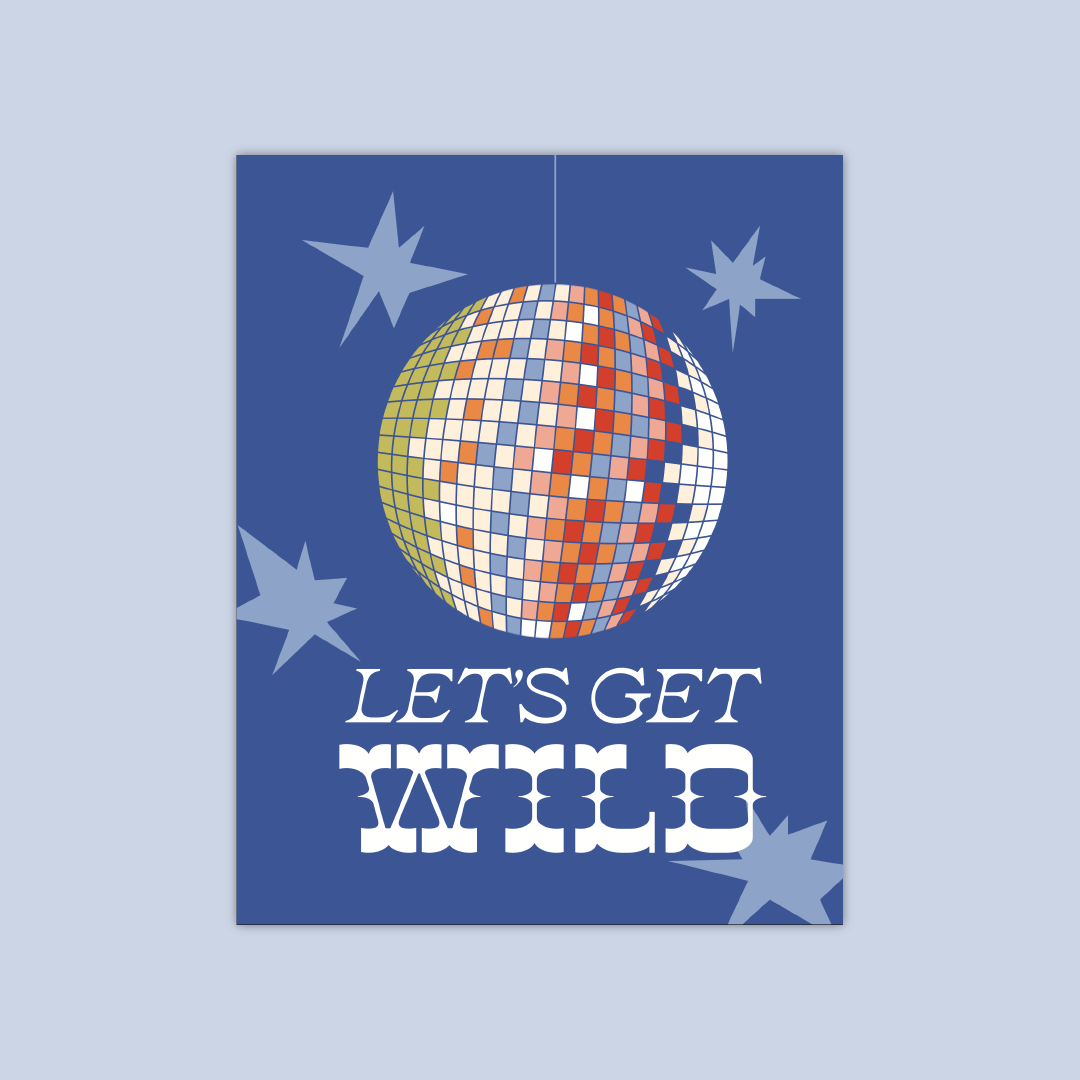 Disco ball above the words, "Let's Get Wild" in a fun font.