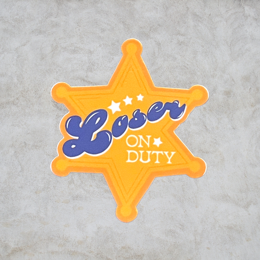 Loser on Duty Sticker